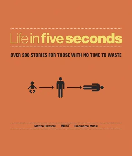 The cover of the book Life in Five Seconds by H-57, Matteo Civaschi, Gianmarco Milesi