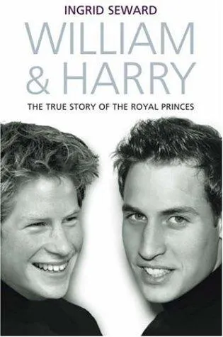 The cover of the book William and Harry by Ingrid Seward