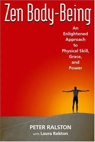 The cover of the book Zen Body-Being by Peter Ralston, Laura Ralston
