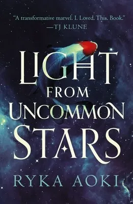 The cover of the book Light From Uncommon Stars by Ryka Aoki