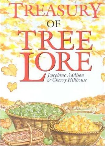 The cover of the book Treasury of Tree Lore by Josephine Addison, Cherry Hillhouse