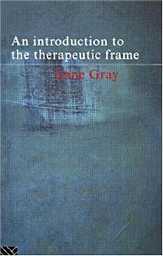 The cover of the book An introduction to the therapeutic frame by Anne Gray