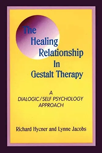 The cover of the book The Healing Relationship in Gestalt Therapy by Richard Hycner