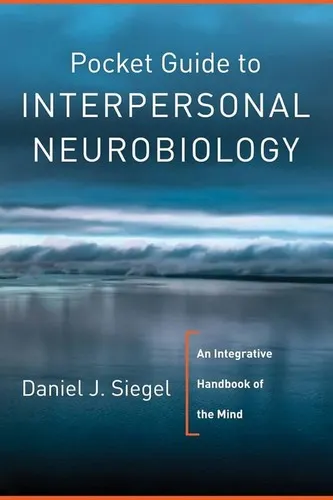 The cover of the book Pocket guide to interpersonal neurobiology by Daniel J. Siegel