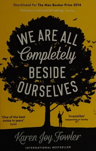 The cover of the book We Are All Completely Beside Ourselves by Karen Joy Fowler