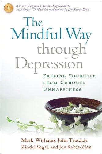 The cover of the book The Mindful Way through Depression by J. Mark G. Williams, John D. Teasdale, Zindel V. Segal, Jon Kabat-Zinn