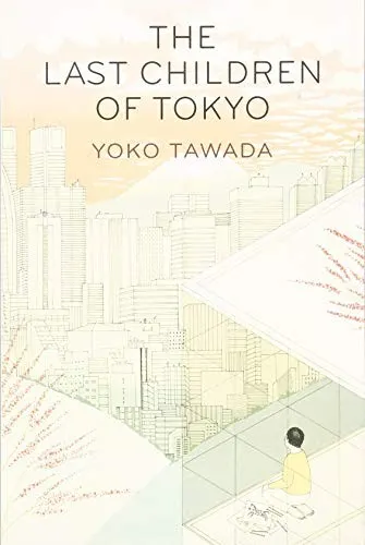 The cover of the book The Last Children of Tokyo by Yōko Tawada