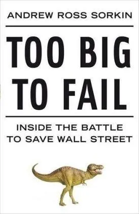 The cover of the book Too big to fail by Andrew Ross Sorkin