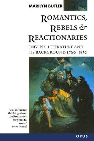 The cover of the book Romantics, Rebels and Reactionaries by Marilyn Butler