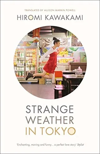 The cover of the book Strange Weather In Tokyo by 川上弘美