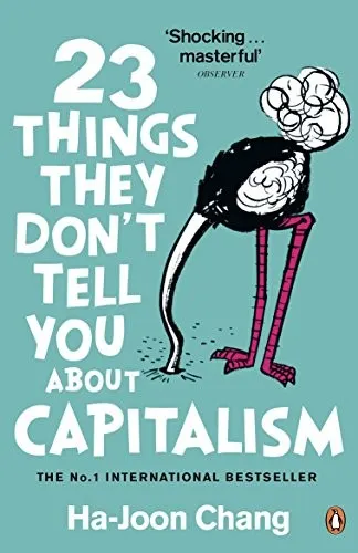The cover of the book 23 Things They Don't Tell You about Capitalism by Ha-Joon Chang